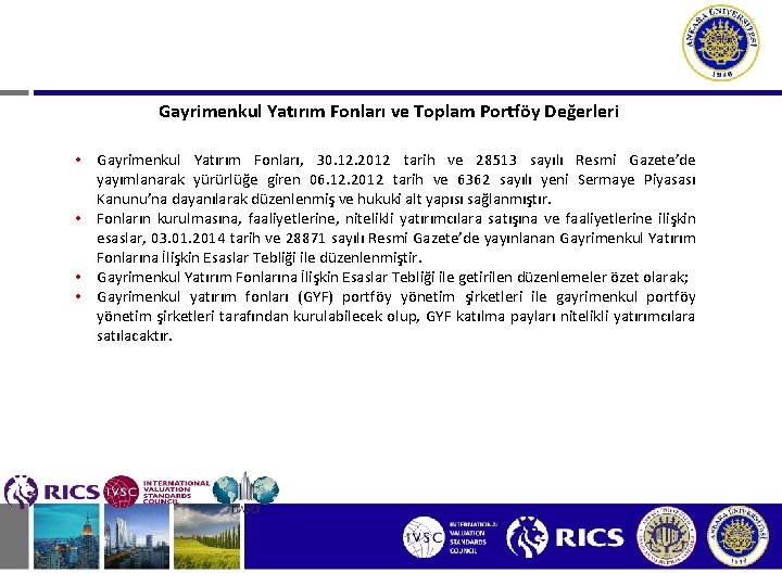 Gayrimenkul Yatırım Fonları ve Toplam Portföy Değerleri • Gayrimenkul Yatırım Fonları, 30. 12. 2012
