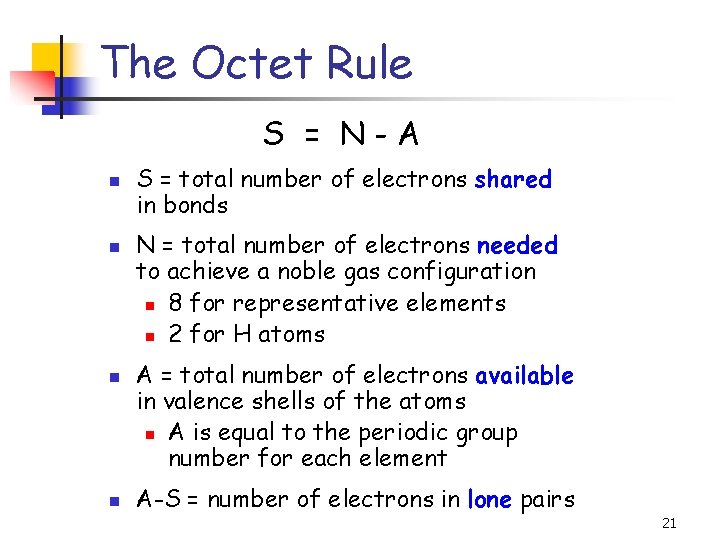 The Octet Rule S = N-A n n S = total number of electrons
