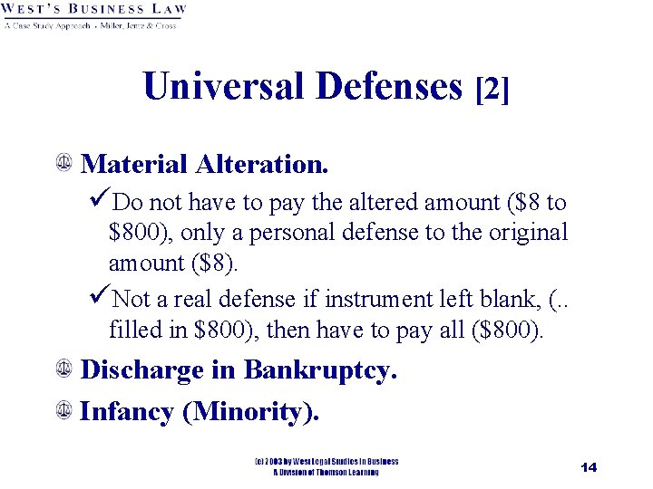 Universal Defenses [2] Material Alteration. üDo not have to pay the altered amount ($8