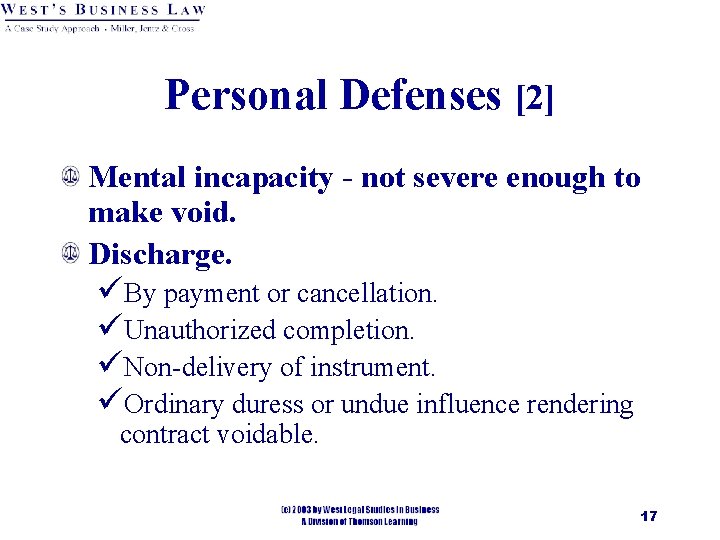 Personal Defenses [2] Mental incapacity - not severe enough to make void. Discharge. üBy