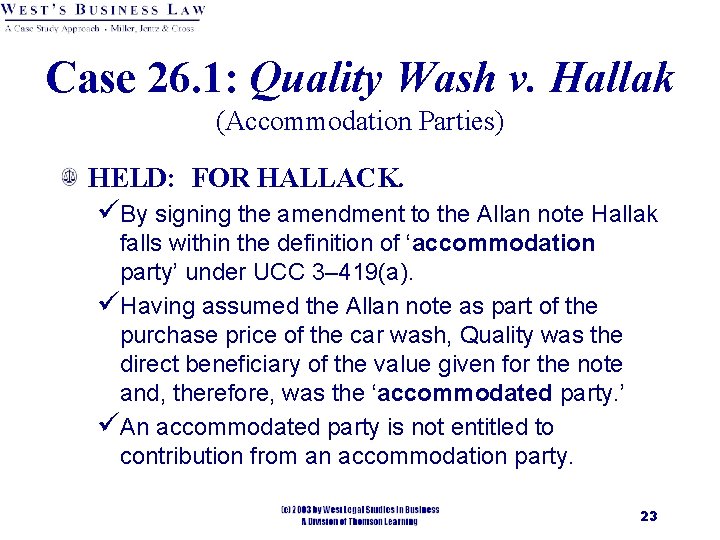 Case 26. 1: Quality Wash v. Hallak (Accommodation Parties) HELD: FOR HALLACK. üBy signing