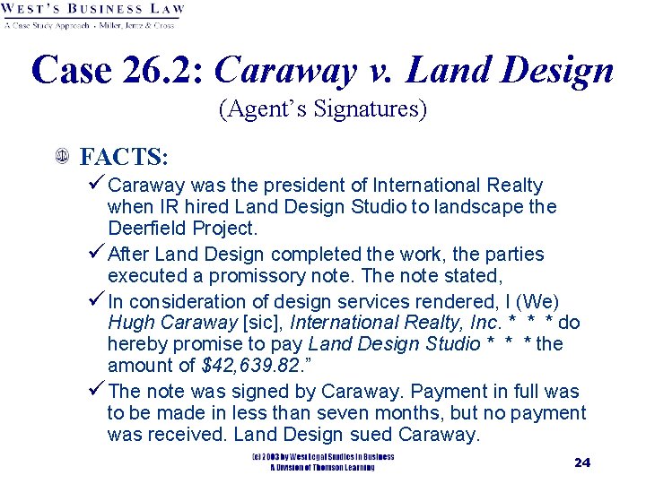 Case 26. 2: Caraway v. Land Design (Agent’s Signatures) FACTS: ü Caraway was the