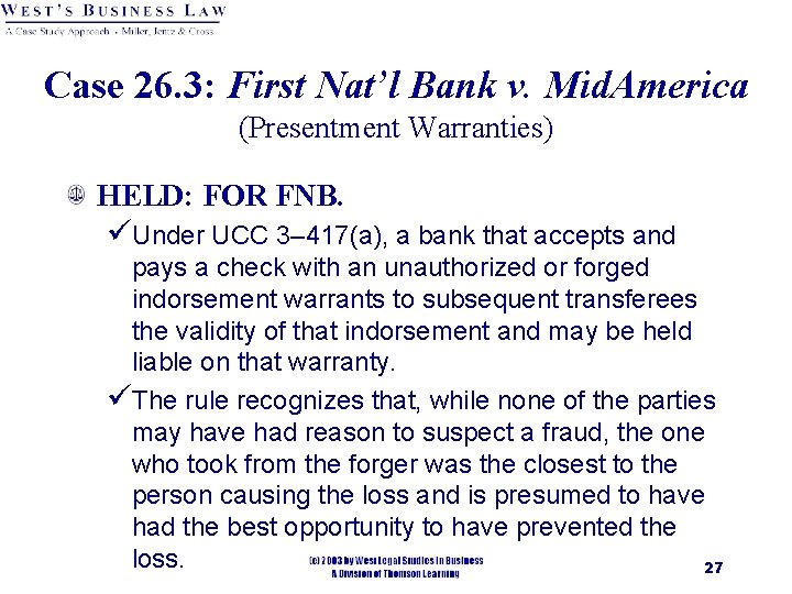 Case 26. 3: First Nat’l Bank v. Mid. America (Presentment Warranties) HELD: FOR FNB.