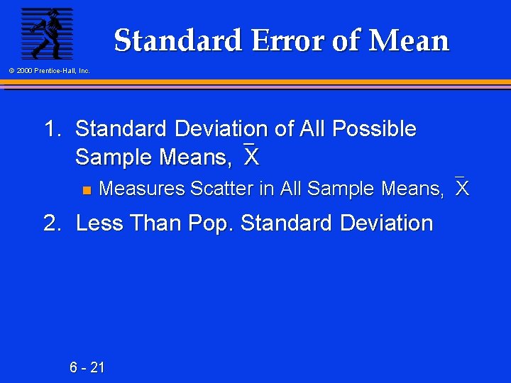 Standard Error of Mean © 2000 Prentice-Hall, Inc. 1. Standard Deviation of All Possible