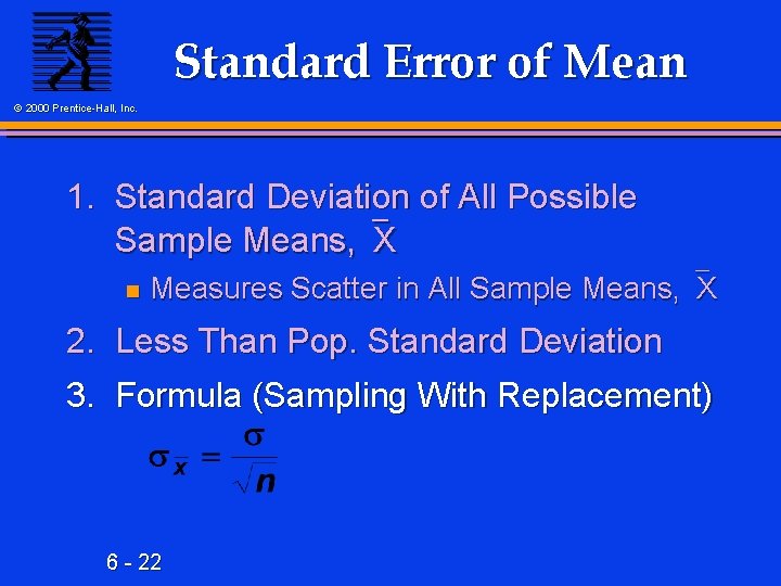 Standard Error of Mean © 2000 Prentice-Hall, Inc. 1. Standard Deviation of All Possible