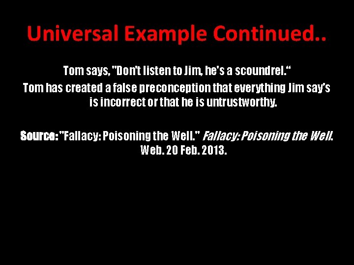 Universal Example Continued. . Tom says, "Don't listen to Jim, he's a scoundrel. “