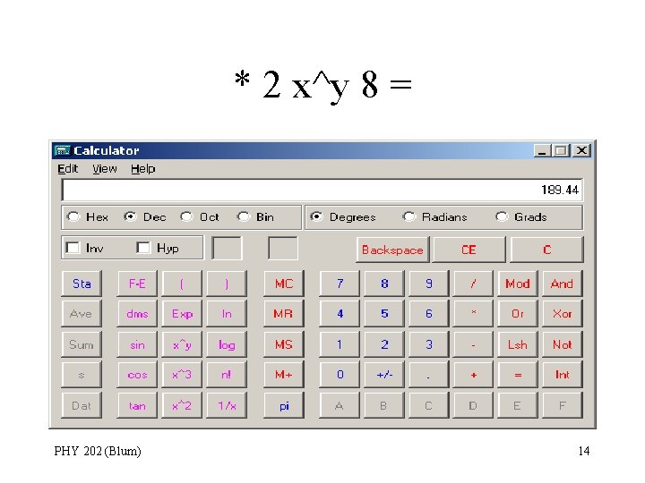 * 2 x^y 8 = PHY 202 (Blum) 14 