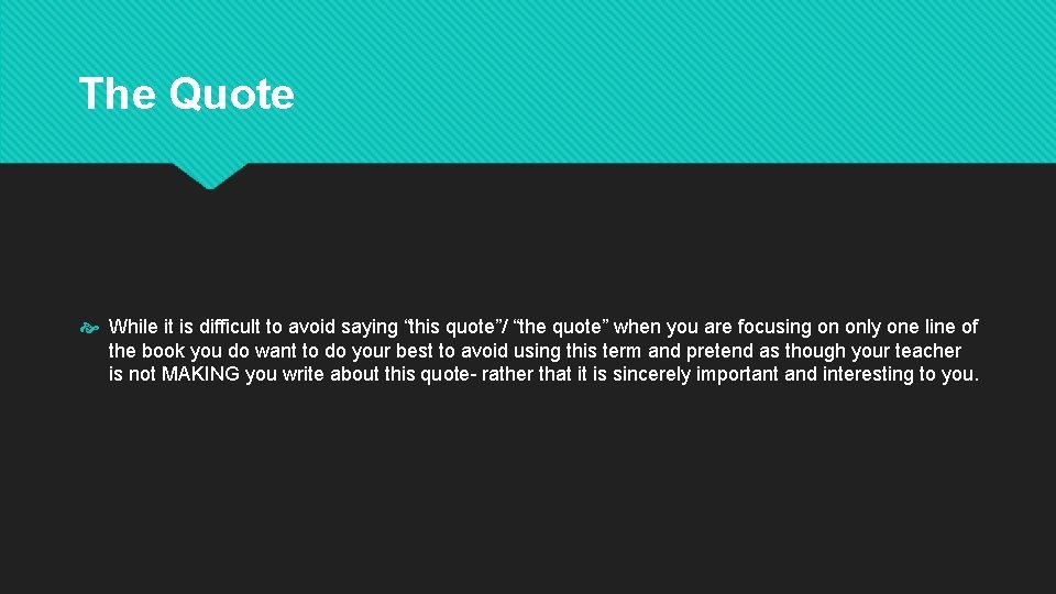 The Quote While it is difficult to avoid saying “this quote”/ “the quote” when