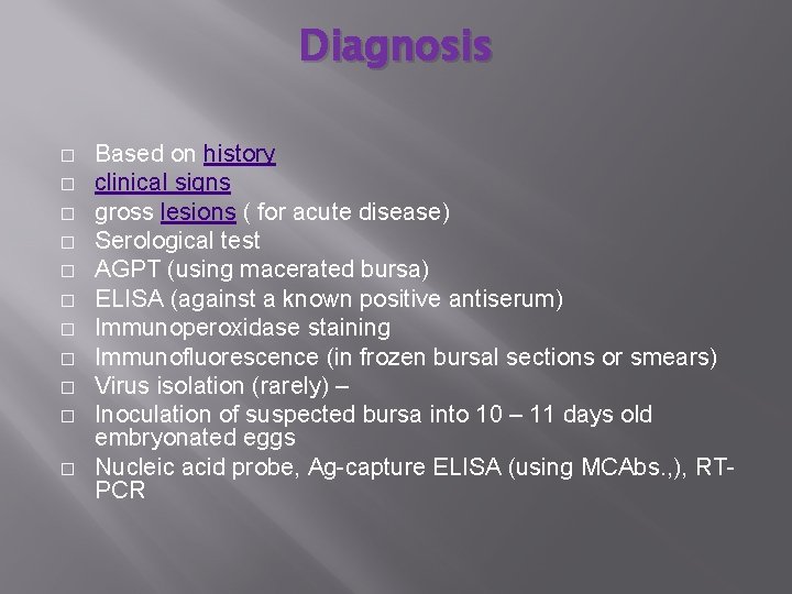 Diagnosis � � � Based on history clinical signs gross lesions ( for acute
