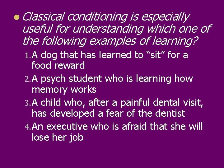 l Classical conditioning is especially useful for understanding which one of the following examples