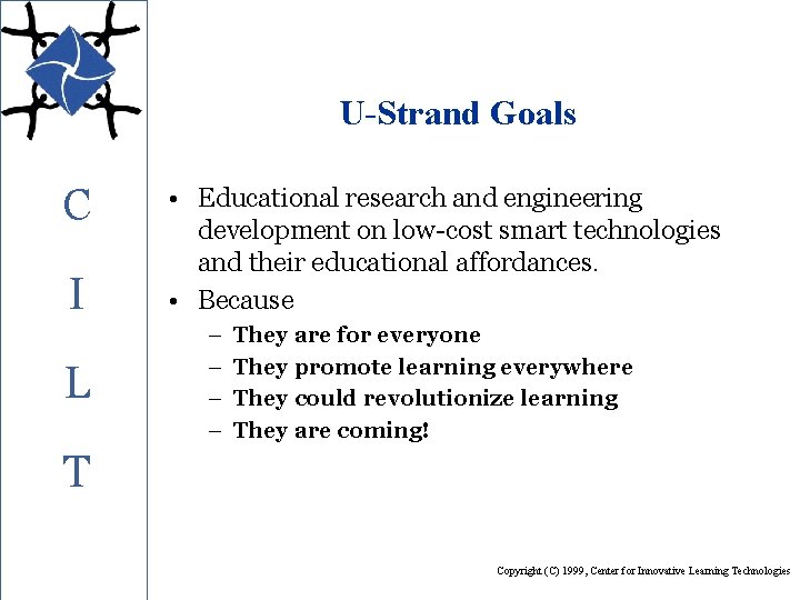 U-Strand Goals C I L • Educational research and engineering development on low-cost smart
