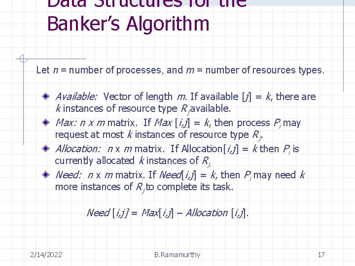 Data Structures for the Banker’s Algorithm Let n = number of processes, and m