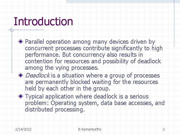 Introduction Parallel operation among many devices driven by concurrent processes contribute significantly to high