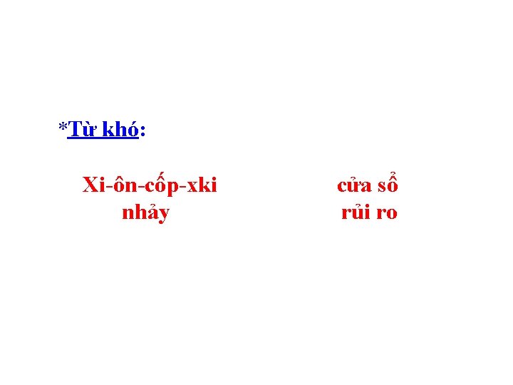 *Từ khó: Xi-ôn-cốp-xki nhảy cửa sổ rủi ro 