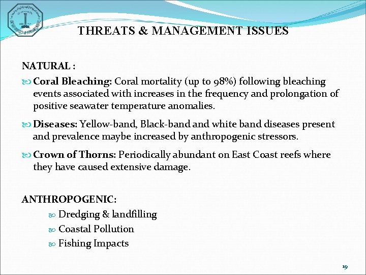 THREATS & MANAGEMENT ISSUES NATURAL : Coral Bleaching: Coral mortality (up to 98%) following