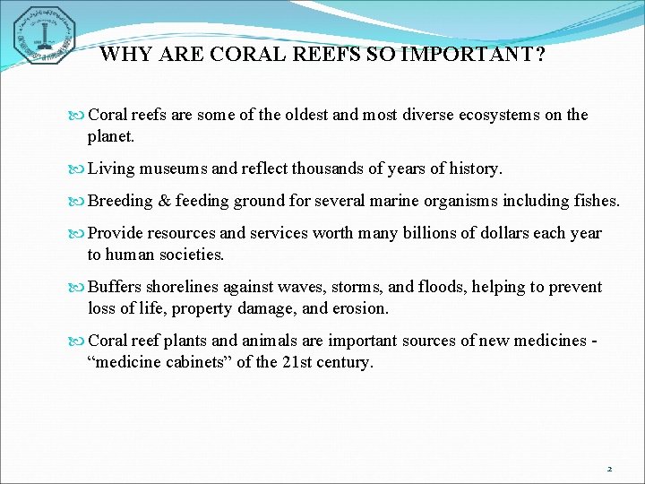 WHY ARE CORAL REEFS SO IMPORTANT? Coral reefs are some of the oldest and