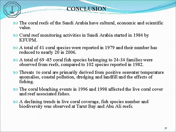 CONCLUSION The coral reefs of the Saudi Arabia have cultural, economic and scientific value.