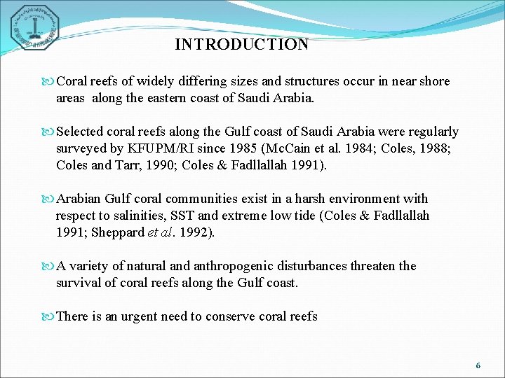 INTRODUCTION Coral reefs of widely differing sizes and structures occur in near shore areas