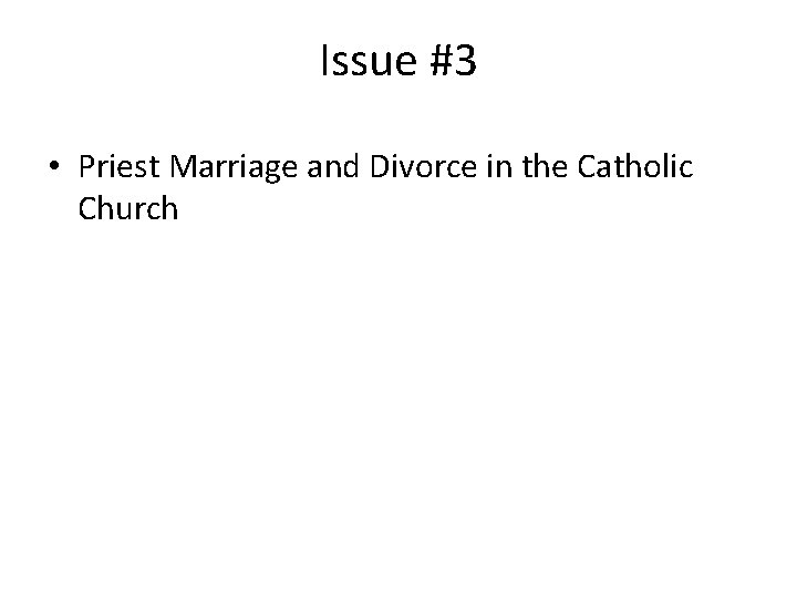 Issue #3 • Priest Marriage and Divorce in the Catholic Church 