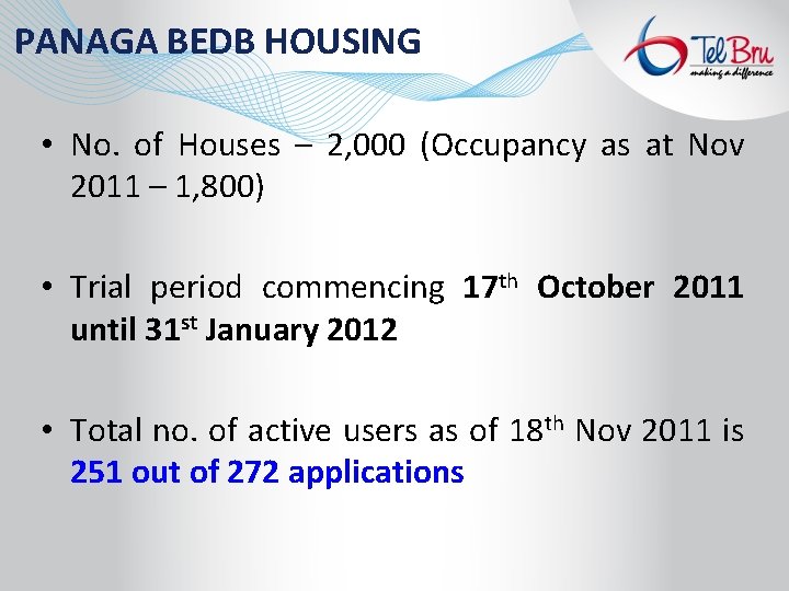 PANAGA BEDB HOUSING • No. of Houses – 2, 000 (Occupancy as at Nov