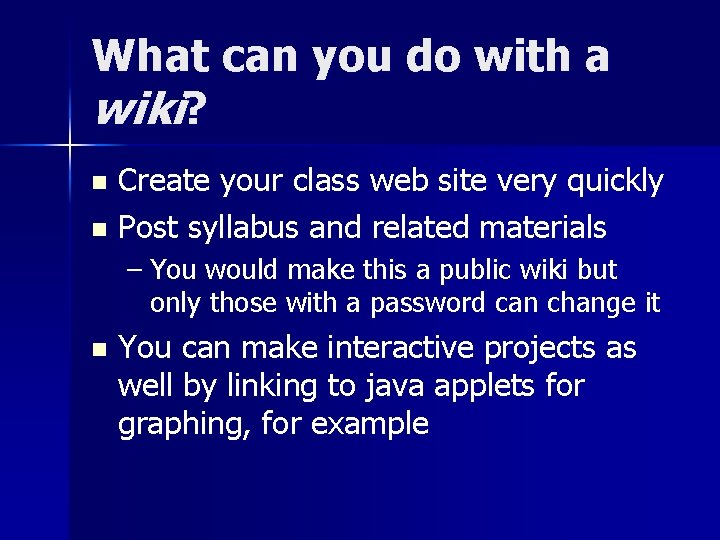 What can you do with a wiki? Create your class web site very quickly