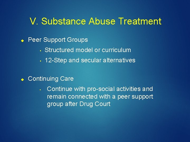 V. Substance Abuse Treatment Peer Support Groups § Structured model or curriculum § 12