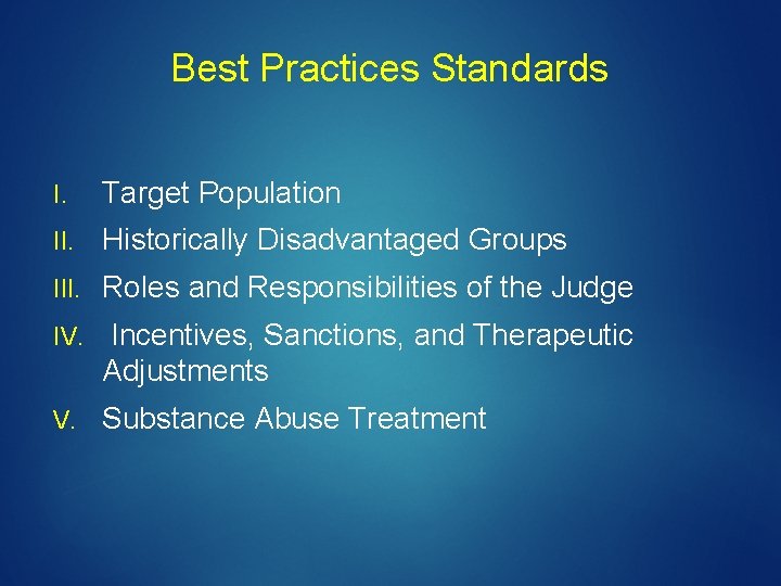 Best Practices Standards I. Target Population II. Historically Disadvantaged Groups III. Roles and Responsibilities