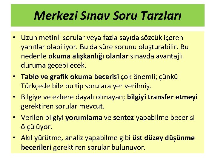 Merkezi Sınav Soru Tarzları • Uzun metinli sorular veya fazla sayıda sözcük içeren yanıtlar