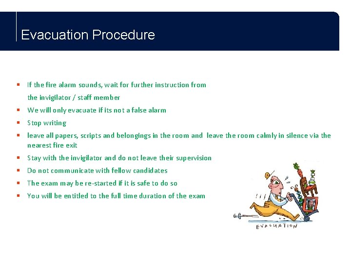 Evacuation Procedure § If the fire alarm sounds, wait for further instruction from the