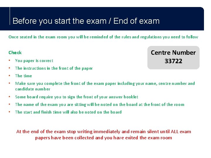 Before you start the exam / End of exam Once seated in the exam