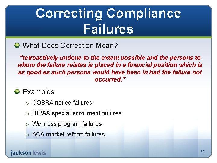 Correcting Compliance Failures What Does Correction Mean? “retroactively undone to the extent possible and