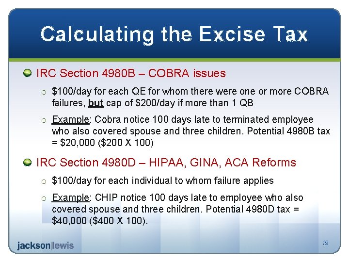Calculating the Excise Tax IRC Section 4980 B – COBRA issues o $100/day for