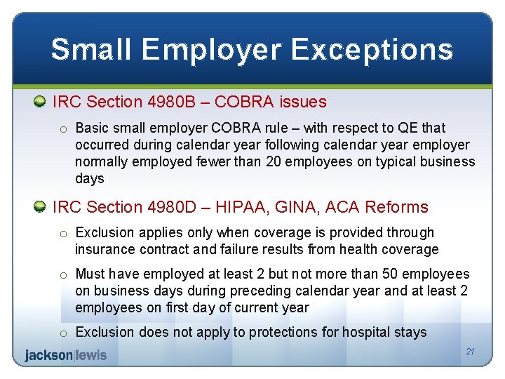 Small Employer Exceptions IRC Section 4980 B – COBRA issues o Basic small employer