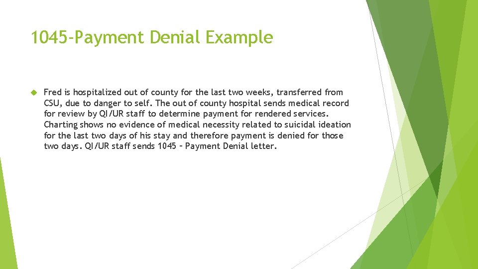 1045 -Payment Denial Example Fred is hospitalized out of county for the last two