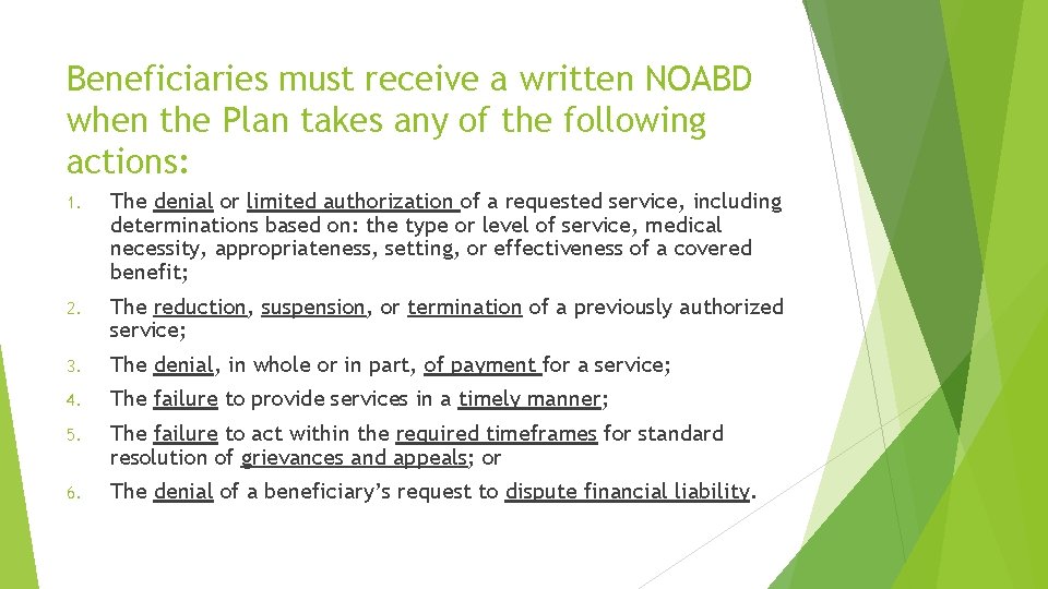Beneficiaries must receive a written NOABD when the Plan takes any of the following