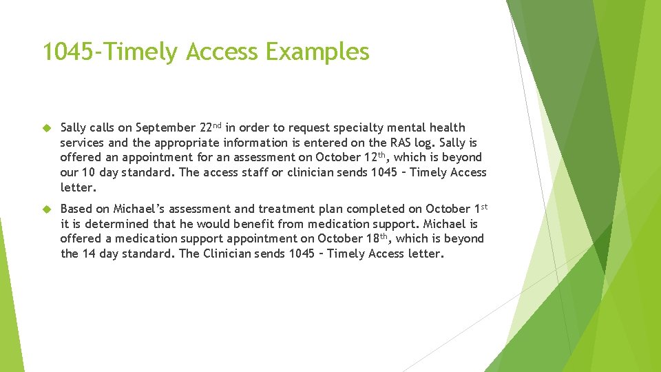 1045 -Timely Access Examples Sally calls on September 22 nd in order to request