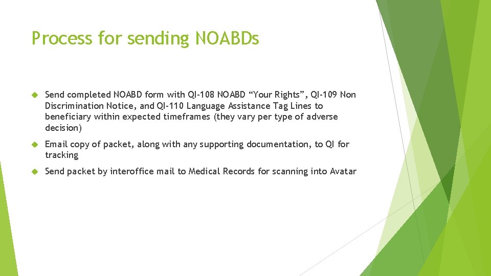 Process for sending NOABDs Send completed NOABD form with QI-108 NOABD “Your Rights”, QI-109