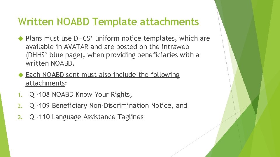 Written NOABD Template attachments Plans must use DHCS’ uniform notice templates, which are available