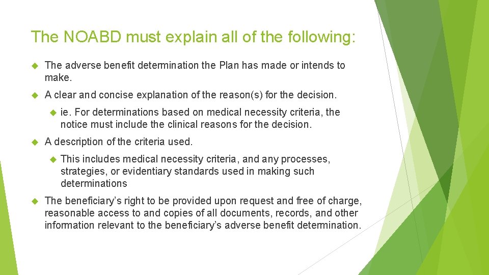 The NOABD must explain all of the following: The adverse benefit determination the Plan