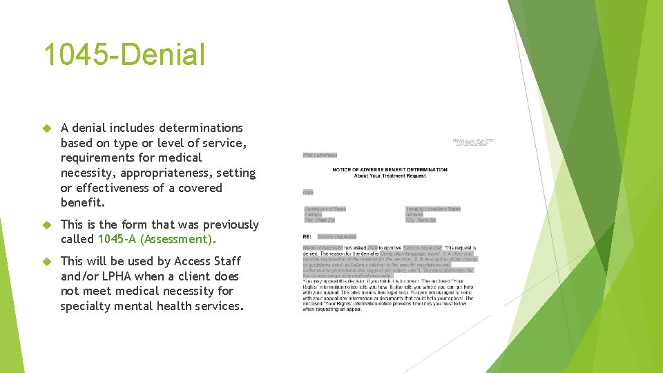 1045 -Denial A denial includes determinations based on type or level of service, requirements