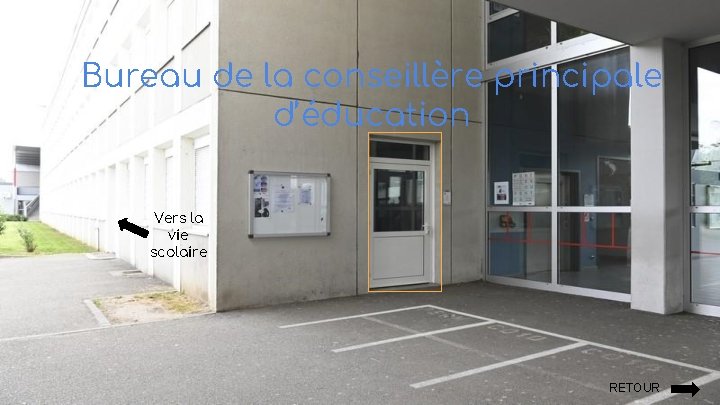 Bureau de la conseillère principale d’éducation Vers la vie scolaire RETOUR 