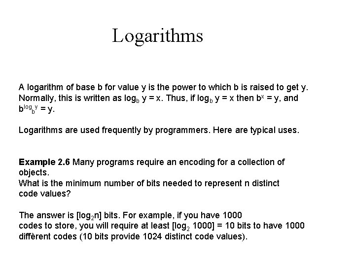 Logarithms A logarithm of base b for value y is the power to which Logarithms A logarithm of base b for value y is the power to which