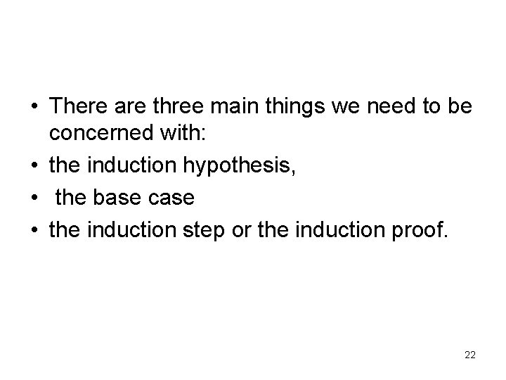 • There are three main things we need to be concerned with: • • There are three main things we need to be concerned with: •