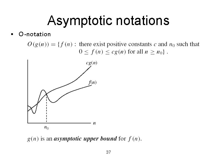 Asymptotic notations • O-notation 37 Asymptotic notations • O-notation 37