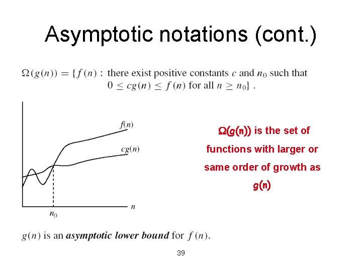 Asymptotic notations (cont. ) • - notation (g(n)) is the set of functions with Asymptotic notations (cont. ) • - notation (g(n)) is the set of functions with
