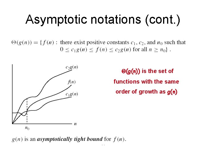 Asymptotic notations (cont. ) • -notation (g(n)) is the set of functions with the Asymptotic notations (cont. ) • -notation (g(n)) is the set of functions with the