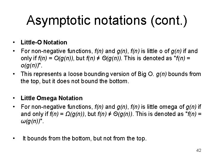 Asymptotic notations (cont. ) • Little-O Notation • For non-negative functions, f(n) and g(n), Asymptotic notations (cont. ) • Little-O Notation • For non-negative functions, f(n) and g(n),