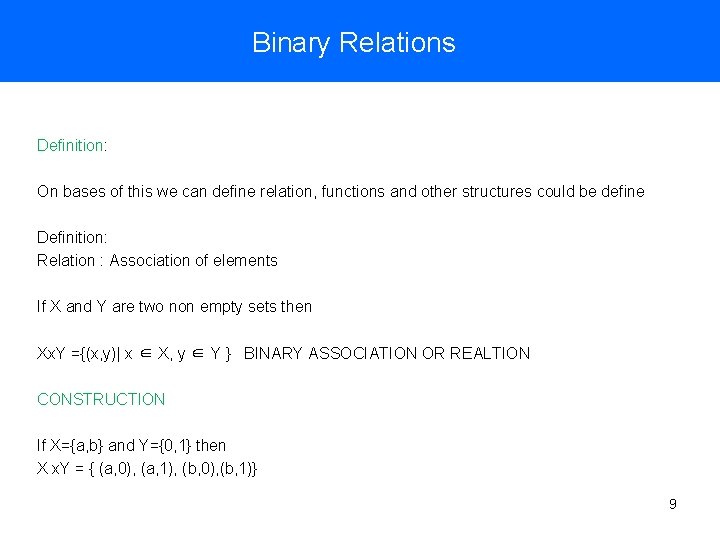 Binary Relations Definition: On bases of this we can define relation, functions and other Binary Relations Definition: On bases of this we can define relation, functions and other