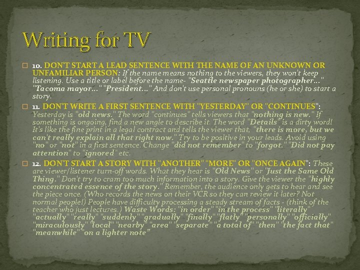 Writing for TV � 10. DON'T START A LEAD SENTENCE WITH THE NAME OF