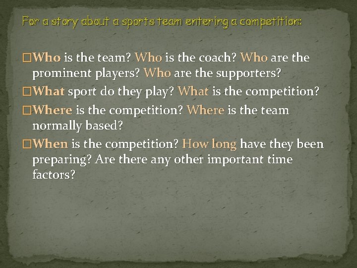 For a story about a sports team entering a competition: �Who is the team?